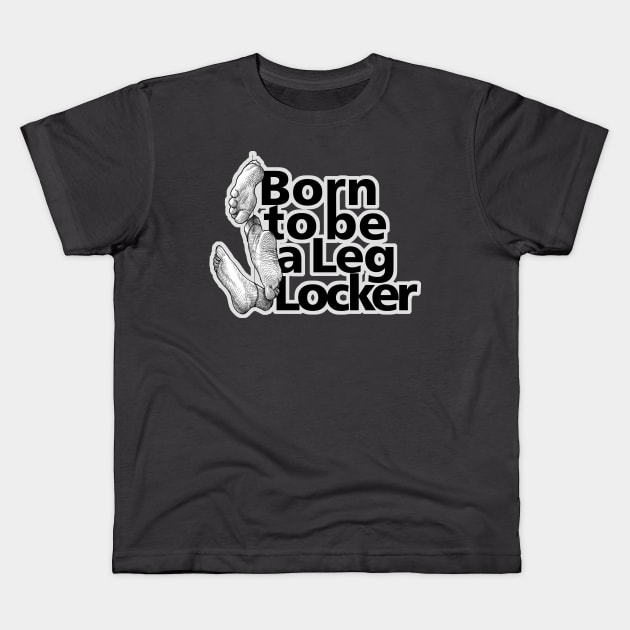 Born to be a Leg Locker - jiu jitsu, bjj, sambo, mma Kids T-Shirt by undersideland